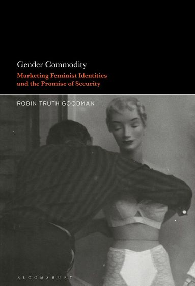 Robin Truth Goodman - Gender Commodity, Inbunden