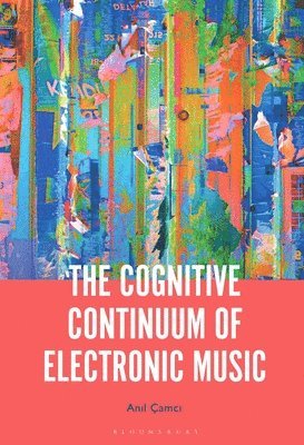 The Cognitive Continuum of Electronic Music 1