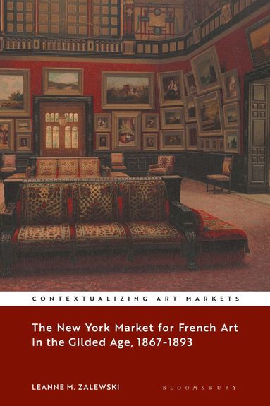 bokomslag New York Market for French Art in the Gilded Age, 1867-1893