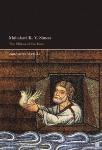 bokomslag Mahakavi K. V. Simon: The Milton of the East
