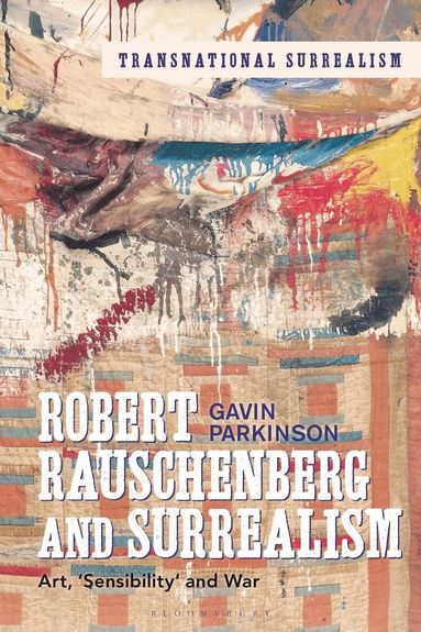 Gavin Parkinson, Abigail Susik - Robert Rauschenberg and Surrealism, Häftad