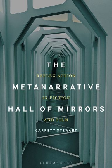 Garrett Stewart - Metanarrative Hall of Mirrors, Inbunden