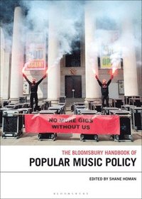 bokomslag The Bloomsbury Handbook of Popular Music Policy