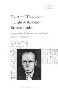 bokomslag The Art of Translation in Light of Bakhtin's Re-accentuation