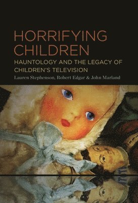 bokomslag Horrifying Children: Hauntology and the Legacy of Children's Television