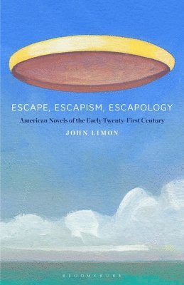 John Limon, USA) Limon, Professor John (ohn Hawley Roberts Professor of Englishd, Williams College - Escape, Escapism, Escapology, Inbunden