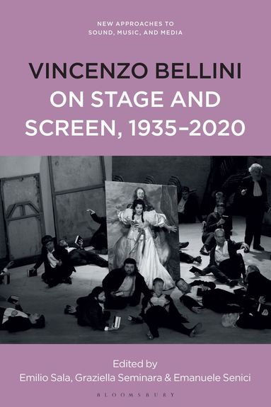 Emilio Sala, Graziella Seminara, Emanuele Senici - Vincenzo Bellini on Stage and Screen, 1935-2020, Häftad