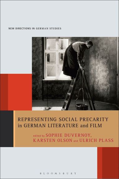Sophie Duvernoy, Karsten Olson, Ulrich Plass - Representing Social Precarity in German Literature and Film, Inbunden