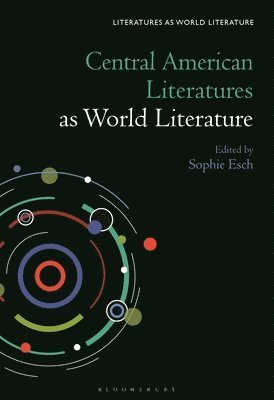 Central American Literatures as World Literature 1