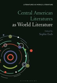 bokomslag Central American Literatures as World Literature