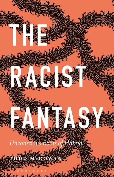 Todd McGowan, Esther Rashkin, Peter L Rudnytsky, Hilary Neroni - Racist Fantasy, Häftad