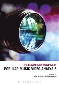 bokomslag The Bloomsbury Handbook of Popular Music Video Analysis