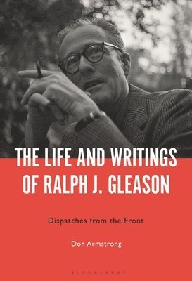 bokomslag The Life and Writings of Ralph J. Gleason