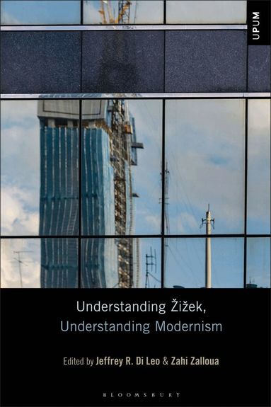 Jeffrey R. Di Leo, Zahi Zalloua - Understanding Žižek, Understanding Modernism, Häftad