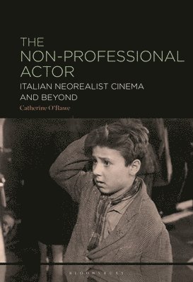 bokomslag The Non-Professional Actor: Italian Neorealist Cinema and Beyond