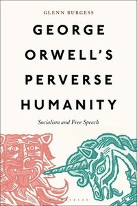 bokomslag George Orwell's Perverse Humanity