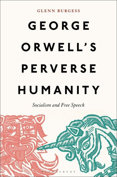Glenn Burgess - George Orwell's Perverse Humanity, Inbunden
