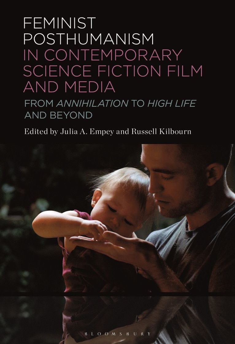 Julia A. Empey, Russell J.A. Kilbourn, UK) Empey, Julia A. (University of Cambridge, Canada) Kilbourn, Russell J.A. (Wilfrid Laurier University, Russell J. a. Kilbourn - Feminist Posthumanism in Contemporary Science Fiction Film and Media, Häftad