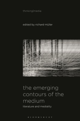 Richard Müller, Czech Republic) Muller, Richard (Institute of Czech Literature, CAS - Emerging Contours of the Medium, Häftad