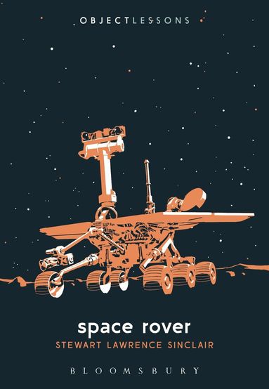 Stewart Lawrence Sinclair, Ian Bogost, Christopher Schaberg - Space Rover, Häftad