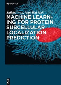 bokomslag Machine Learning for Protein Subcellular Localization Prediction