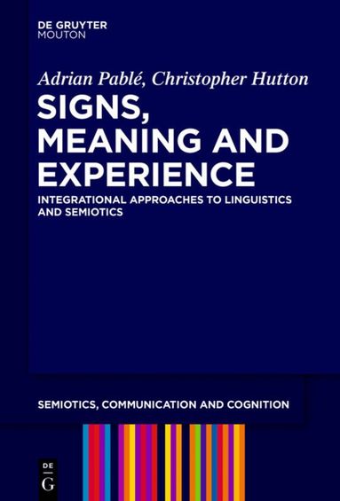 Adrian Pablé, Christopher Hutton - Signs, Meaning and Experience, Inbunden