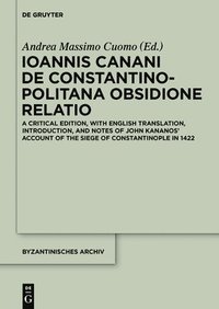 bokomslag Ioannis Canani de Constantinopolitana obsidione relatio