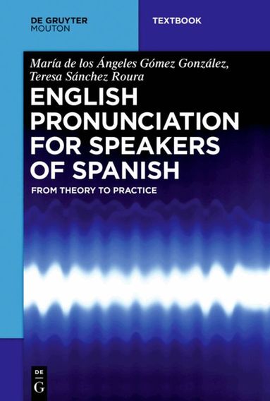 María de los Ángeles Gómez González, Teresa Sánchez Roura - English Pronunciation for Speakers of Spanish, Häftad