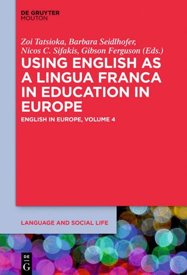 Zoi Tatsioka, Barbara Seidlhofer, Nicos Sifakis, Gibson Ferguson - Using English as a Lingua Franca in Education in Europe, Inbunden