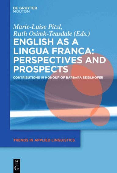 Marie-Luise Pitzl, Ruth Osimk-Teasdale - English as a Lingua Franca: Perspectives and Prospects, Inbunden