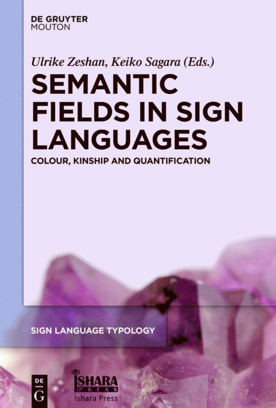 Ulrike Zeshan, Keiko Sagara - Semantic Fields in Sign Languages, Inbunden