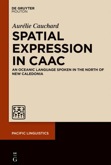 Aurélie Cauchard - Spatial Expression in Caac, Inbunden