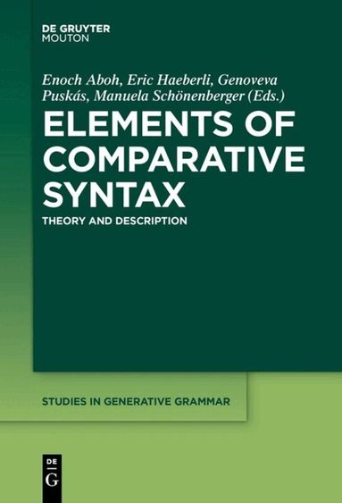 Enoch Aboh, Eric Haeberli, Genoveva Puskás, Manuela Schönenberger - Elements of Comparative Syntax, Inbunden