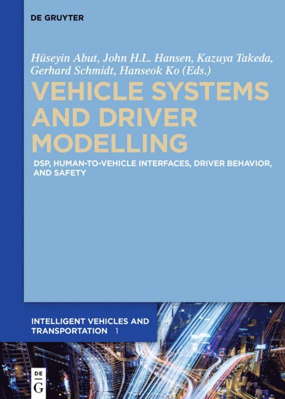 Huseyin Abut, John Hansen, Gerhard Schmidt, Kazuya Takeda, Hanseok Ko - Vehicle Systems and Driver Modelling, Inbunden