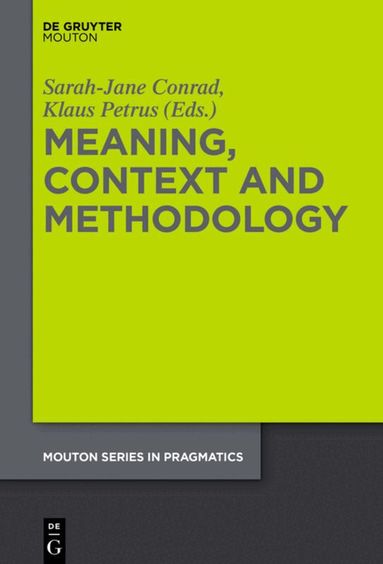 Sarah-Jane Conrad, Klaus Petrus - Meaning, Context and Methodology, Inbunden