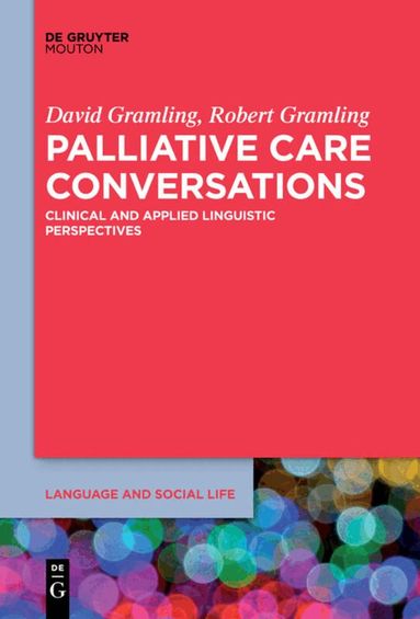 David Gramling, Robert Gramling - Palliative Care Conversations, Inbunden