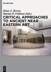 bokomslag Critical Approaches to Ancient Near Eastern Art