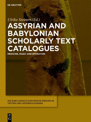 Ulrike Steinert - Assyrian and Babylonian Scholarly Text Catalogues, Inbunden
