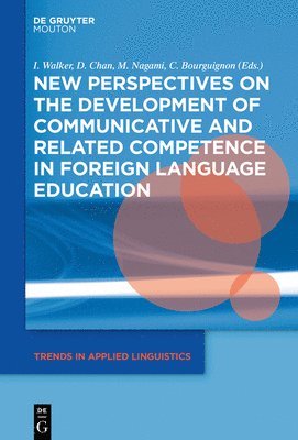 New Perspectives on the Development of Communicative and Related Competence in Foreign Language Education 1