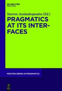 bokomslag Pragmatics at its Interfaces