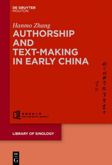 Hanmo Zhang - Authorship and Text-making in Early China, Inbunden