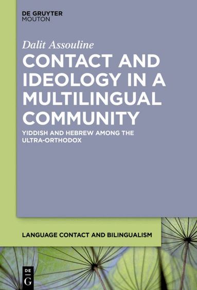 Dalit Assouline - Contact and Ideology in a Multilingual Community, Inbunden