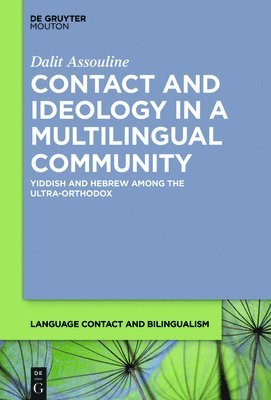 Contact and Ideology in a Multilingual Community 1