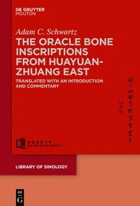 bokomslag The Oracle Bone Inscriptions from Huayuanzhuang East