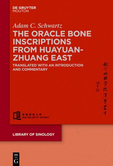 Adam C. Schwartz - Oracle Bone Inscriptions from Huayuanzhuang East, Inbunden