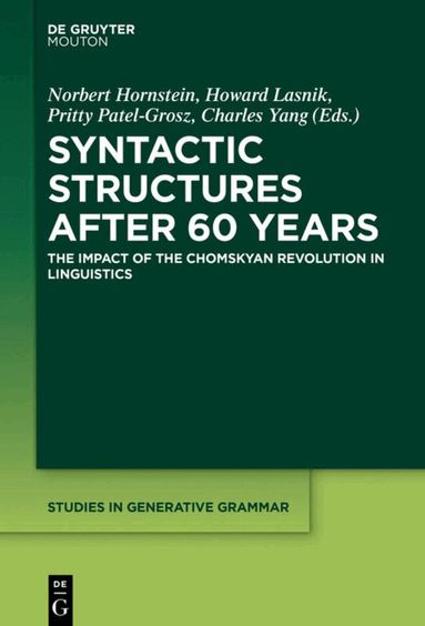 Norbert Hornstein, Howard Lasnik, Pritty Patel-Grosz, Charles Yang - Syntactic Structures after 60 Years, Inbunden