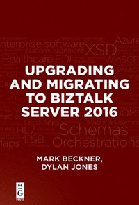 bokomslag Upgrading and Migrating to BizTalk Server 2016