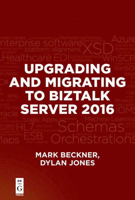 Mark Beckner, Dylan Jones - Upgrading and Migrating to BizTalk Server 2016, Häftad