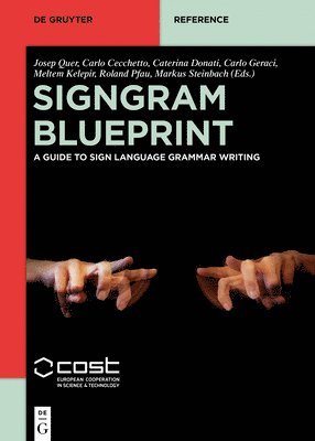 Josep Quer, Carlo Cecchetto, Caterina Donati, Carlo Geraci, Meltem Kelepir, Roland Pfau, Markus Steinbach - SignGram Blueprint, Inbunden