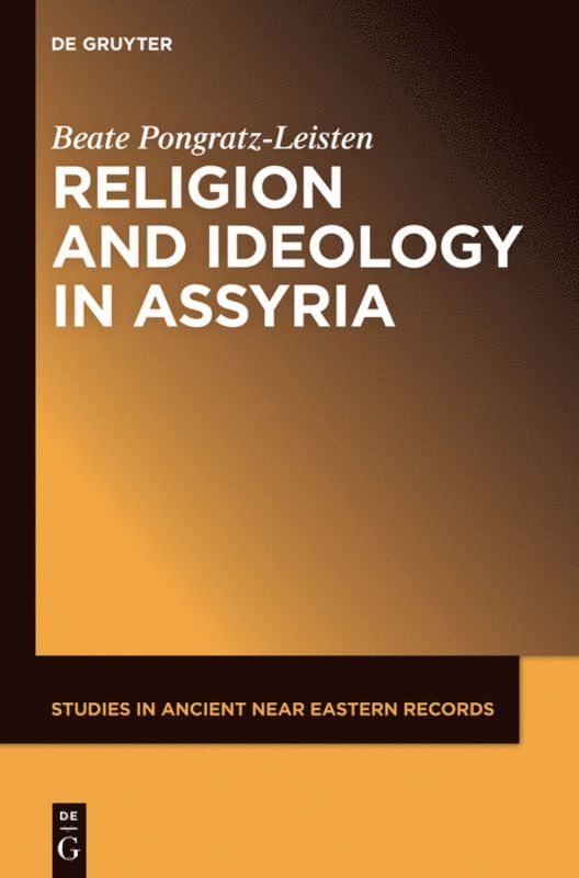 Beate Pongratz-Leisten - Religion and Ideology in Assyria, Häftad
